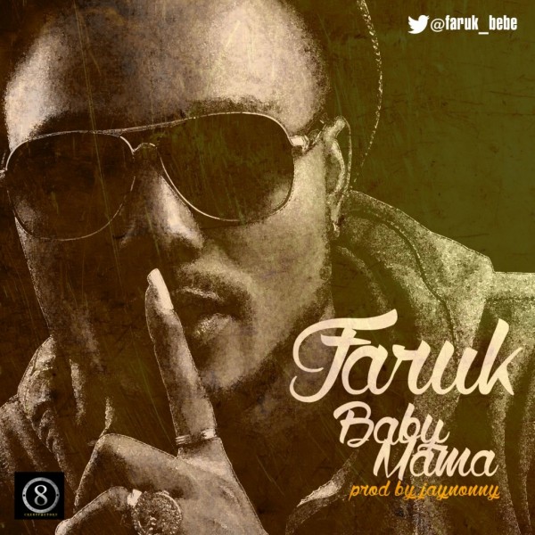 faruk baby mama