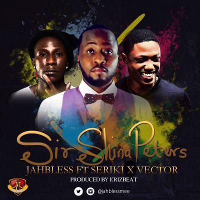 -jahbless-ft-vector-seriki-sir-shina-peters